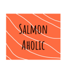 Salmon aholic（個別スタンプ：6）