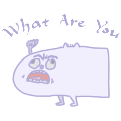[LINEスタンプ] What Are You？